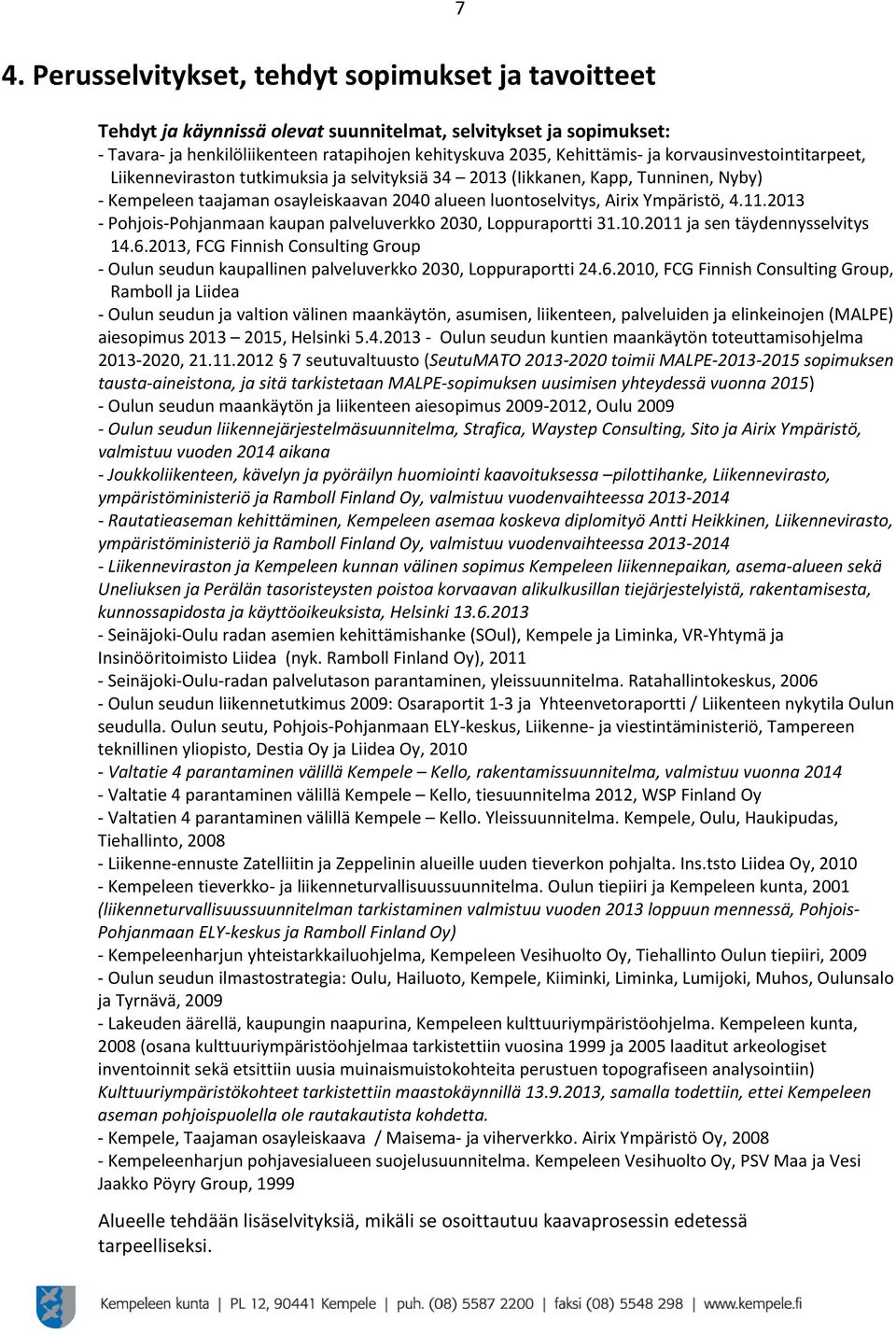 2013 - Pohjois-Pohjanmaan kaupan palveluverkko 2030, Loppuraportti 31.10.2011 ja sen täydennysselvitys 14.6.