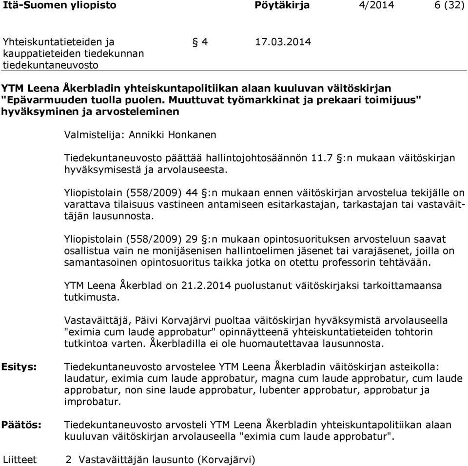 7 :n mukaan väitöskirjan hyväksymisestä ja arvolauseesta.