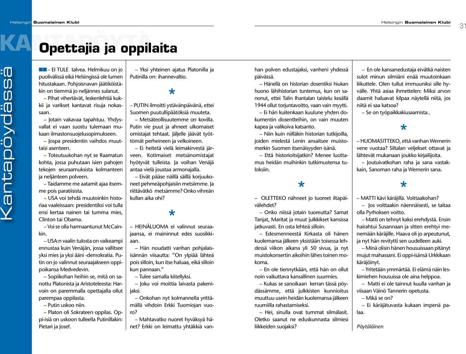 Yhdysvallat ei vaan suostu tulemaan mukaan ilmastonsuojelusopimukseen. Jospa presidentin vaihdos muuttaisi asenteen.