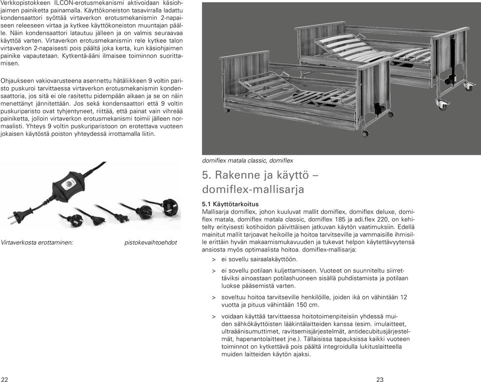 Näin kondensaattori latautuu jälleen ja on valmis seuraavaa käyttöä varten.