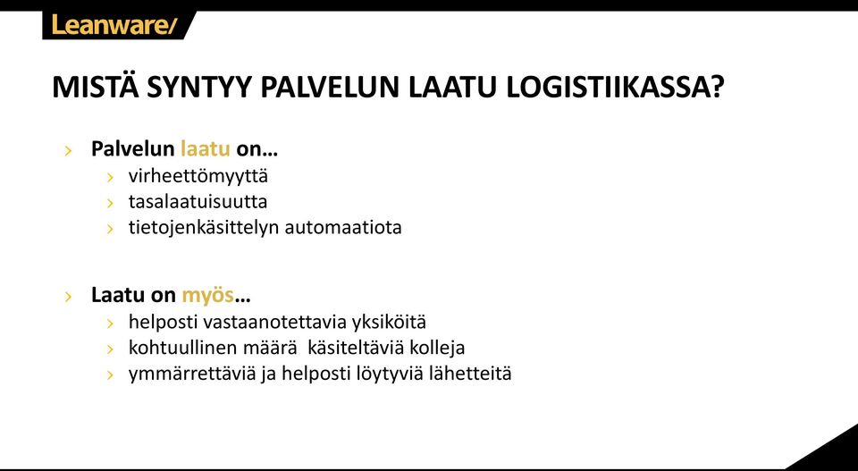 tietojenkäsittelyn automaatiota Laatu on myös helposti