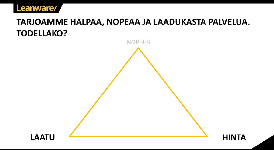 LAADUKASTA PALVELUA.