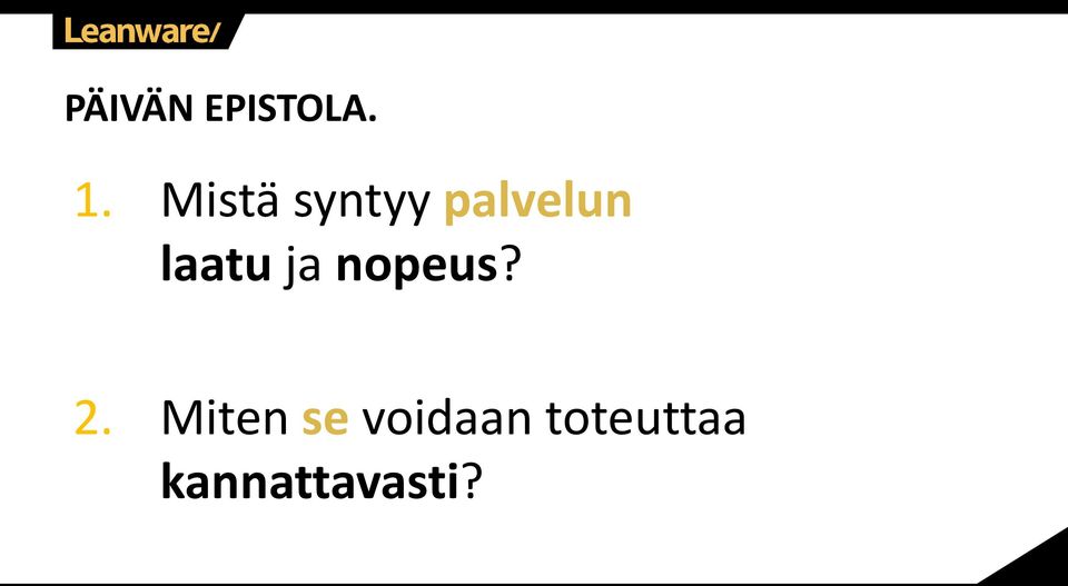 laatu ja nopeus? 2.