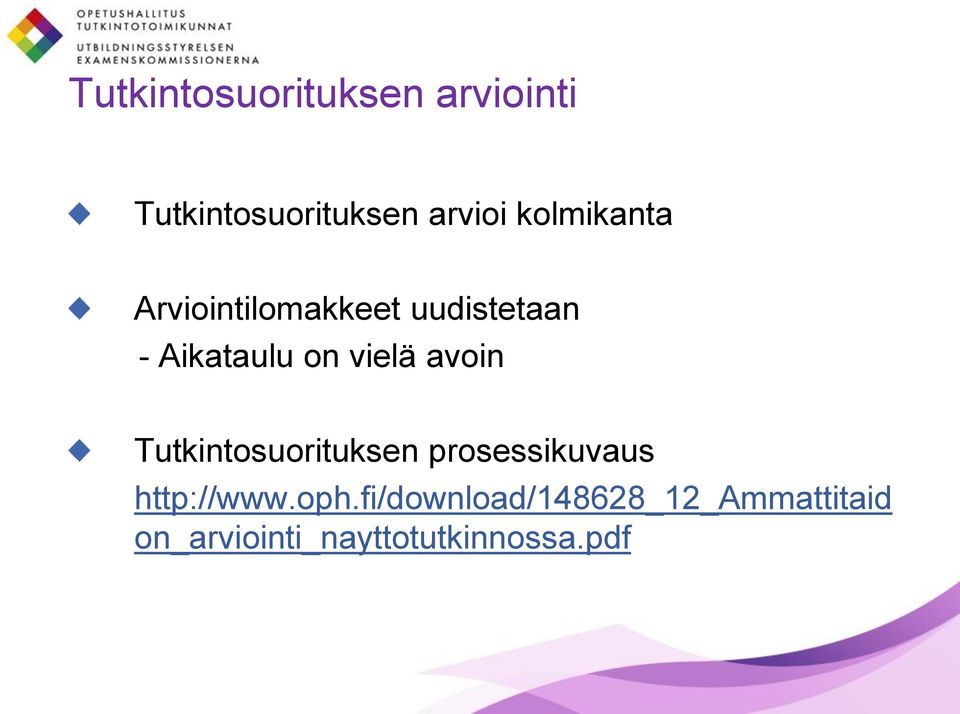 vielä avoin Tutkintosuorituksen prosessikuvaus http://www.