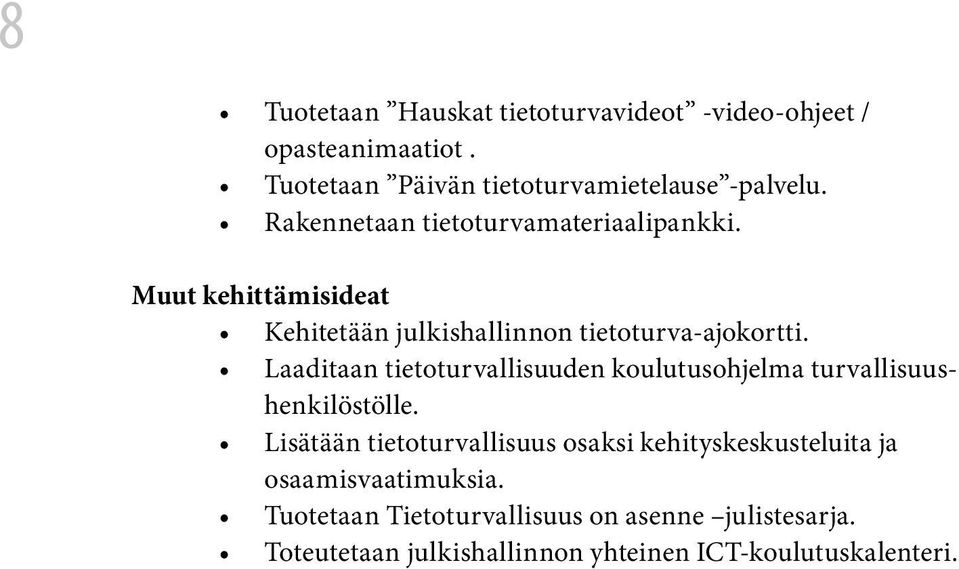 Laaditaan tietoturvallisuuden koulutusohjelma turvallisuushenkilöstölle.