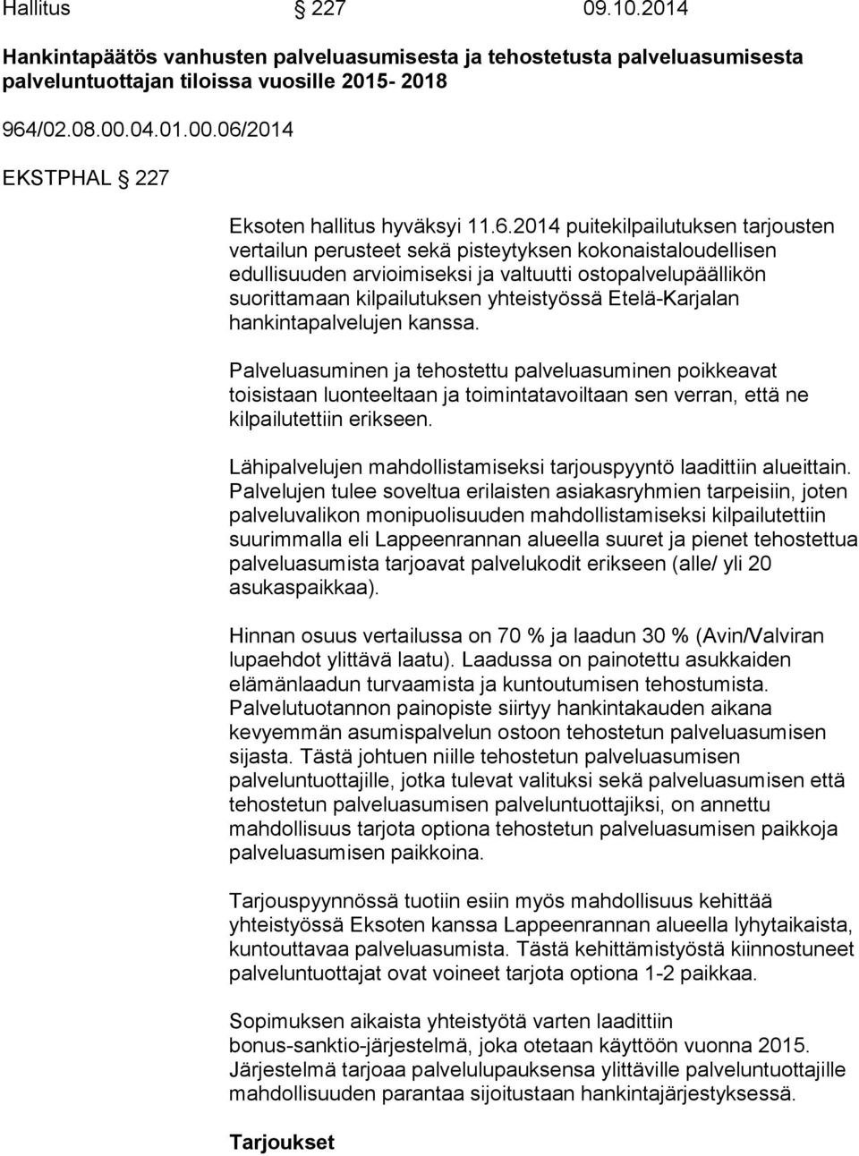 2014 EKSTPHAL 227 Eksoten hallitus hyväksyi 11.6.