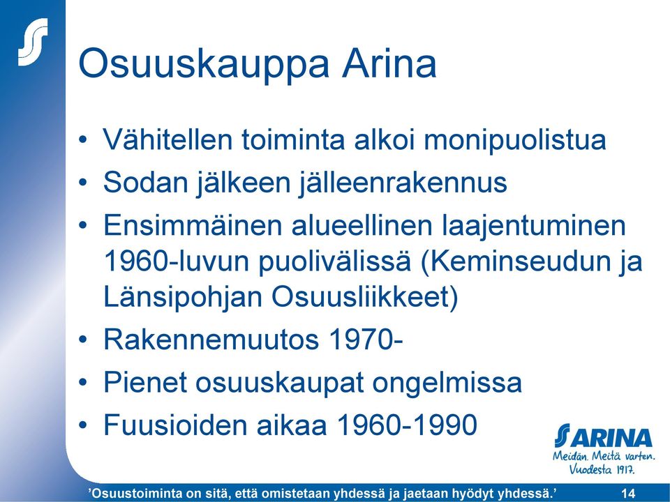 1960-luvun puolivälissä (Keminseudun ja Länsipohjan Osuusliikkeet)