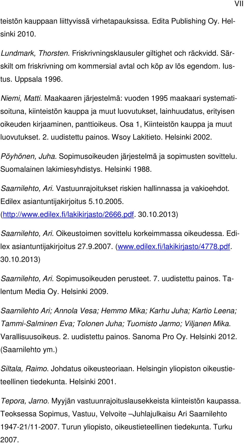 Maakaaren järjestelmä: vuoden 1995 maakaari systematisoituna, kiinteistön kauppa ja muut luovutukset, lainhuudatus, erityisen oikeuden kirjaaminen, panttioikeus.