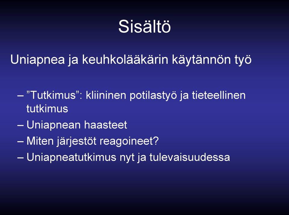 tieteellinen tutkimus Uniapnean haasteet Miten