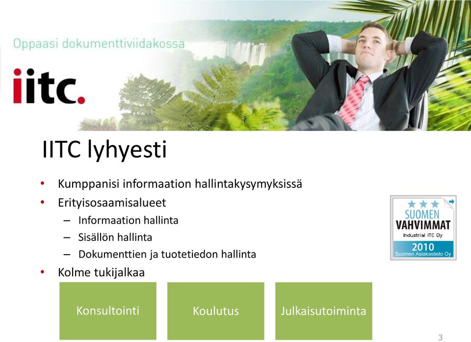 Informaation hallinta Sisällön hallinta Dokumenttien