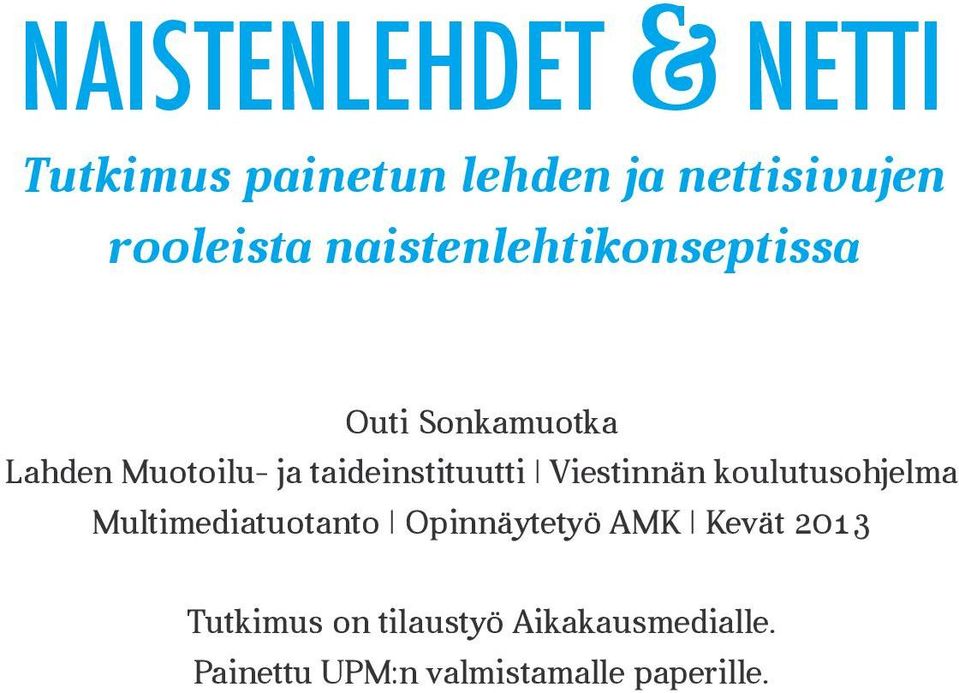 taideinstituutti Viestinnän koulutusohjelma Multimediatuotanto Opinnäytetyö