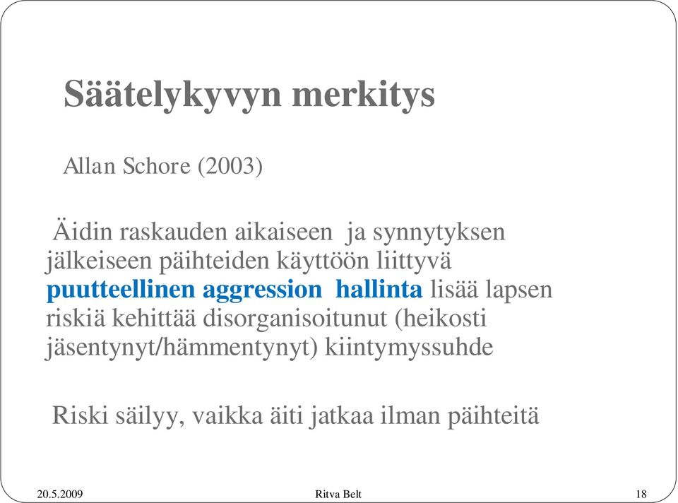 aggression hallinta lisää lapsen riskiä kehittää disorganisoitunut