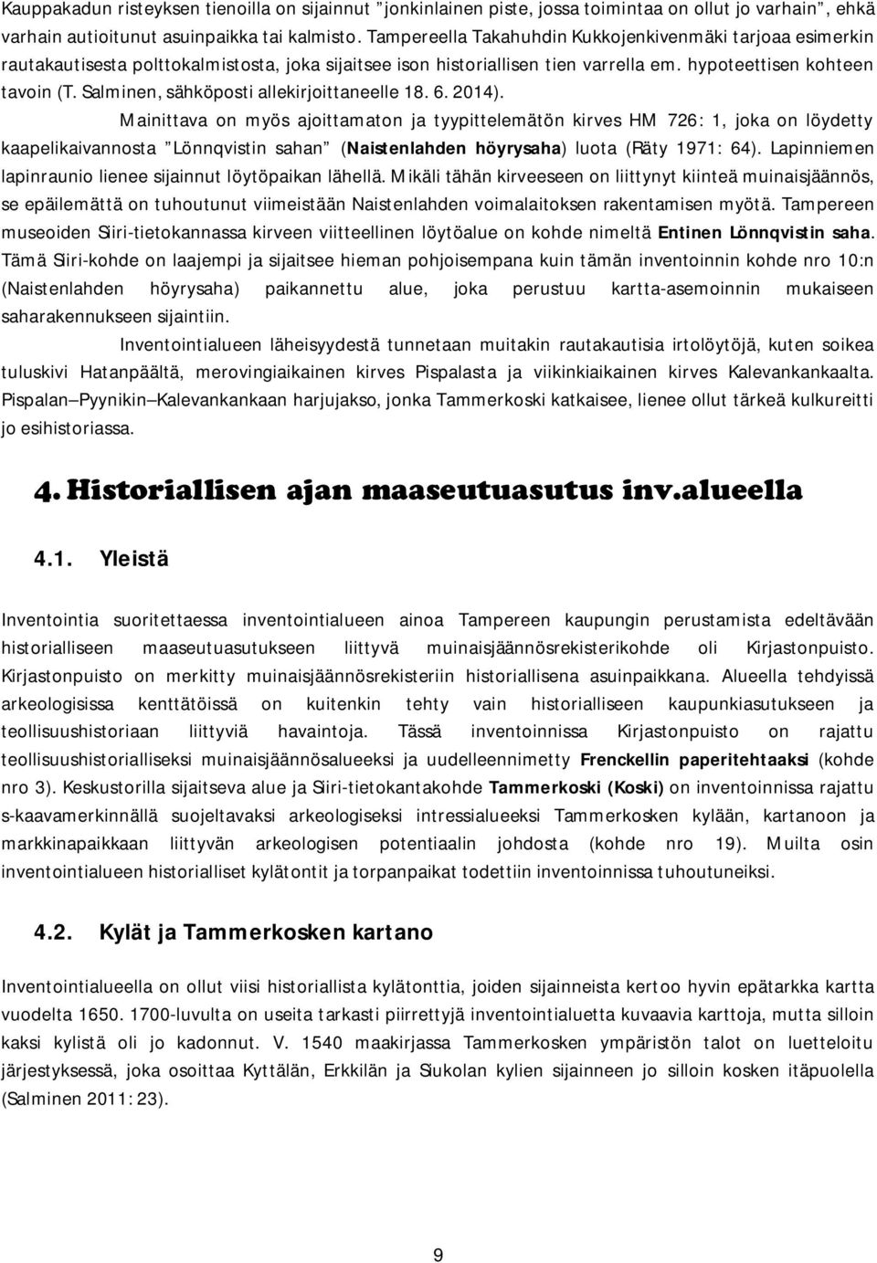 Salminen, sähköposti allekirjoittaneelle 18. 6. 2014).