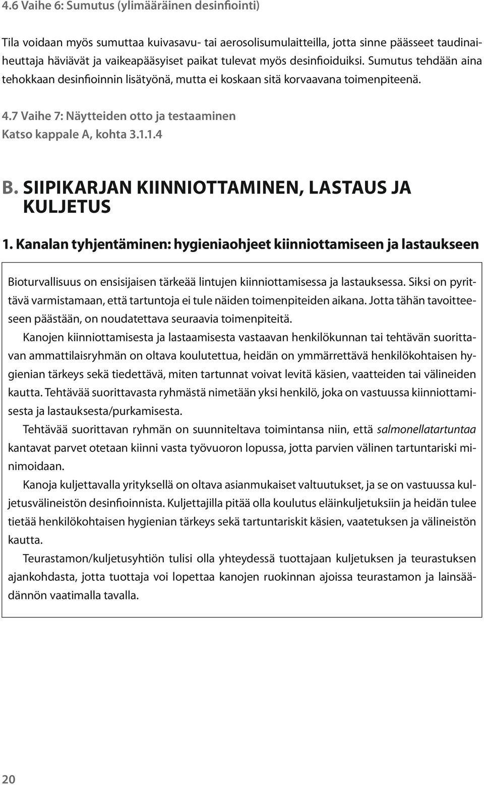 1.4 B. SIIPIKARJAN KIINNIOTTAMINEN, LASTAUS JA KULJETUS 1.