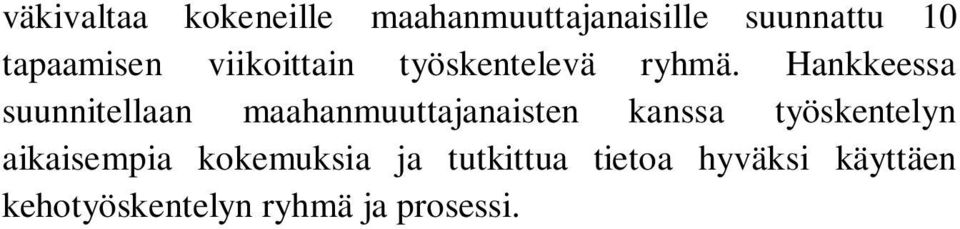 Hankkeessa suunnitellaan maahanmuuttajanaisten kanssa