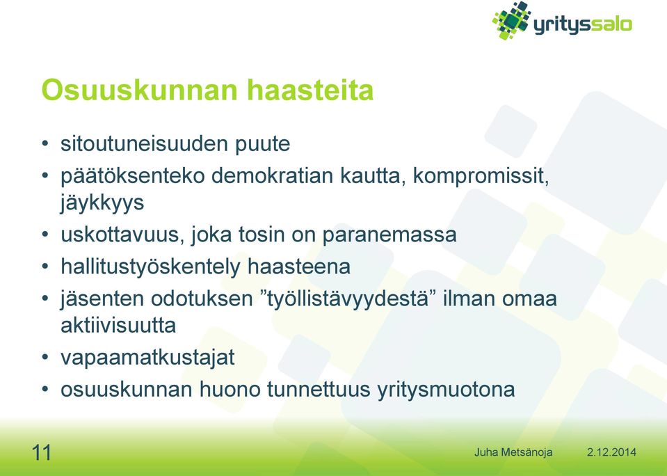 hallitustyöskentely haasteena jäsenten odotuksen työllistävyydestä ilman