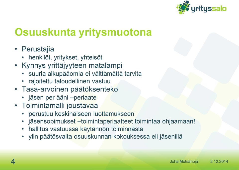 periaate Toimintamalli joustavaa perustuu keskinäiseen luottamukseen jäsensopimukset toimintaperiaatteet