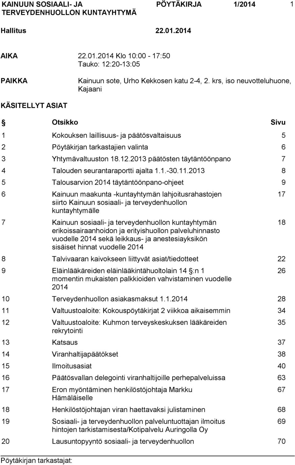 2013 päätösten täytäntöönpano 7 4 Talouden seurantaraportti ajalta 1.1.-30.11.