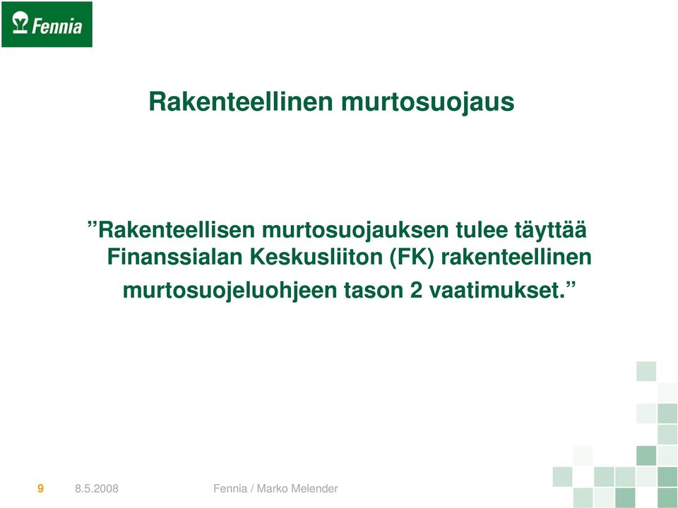 täyttää Finanssialan Keskusliiton (FK)