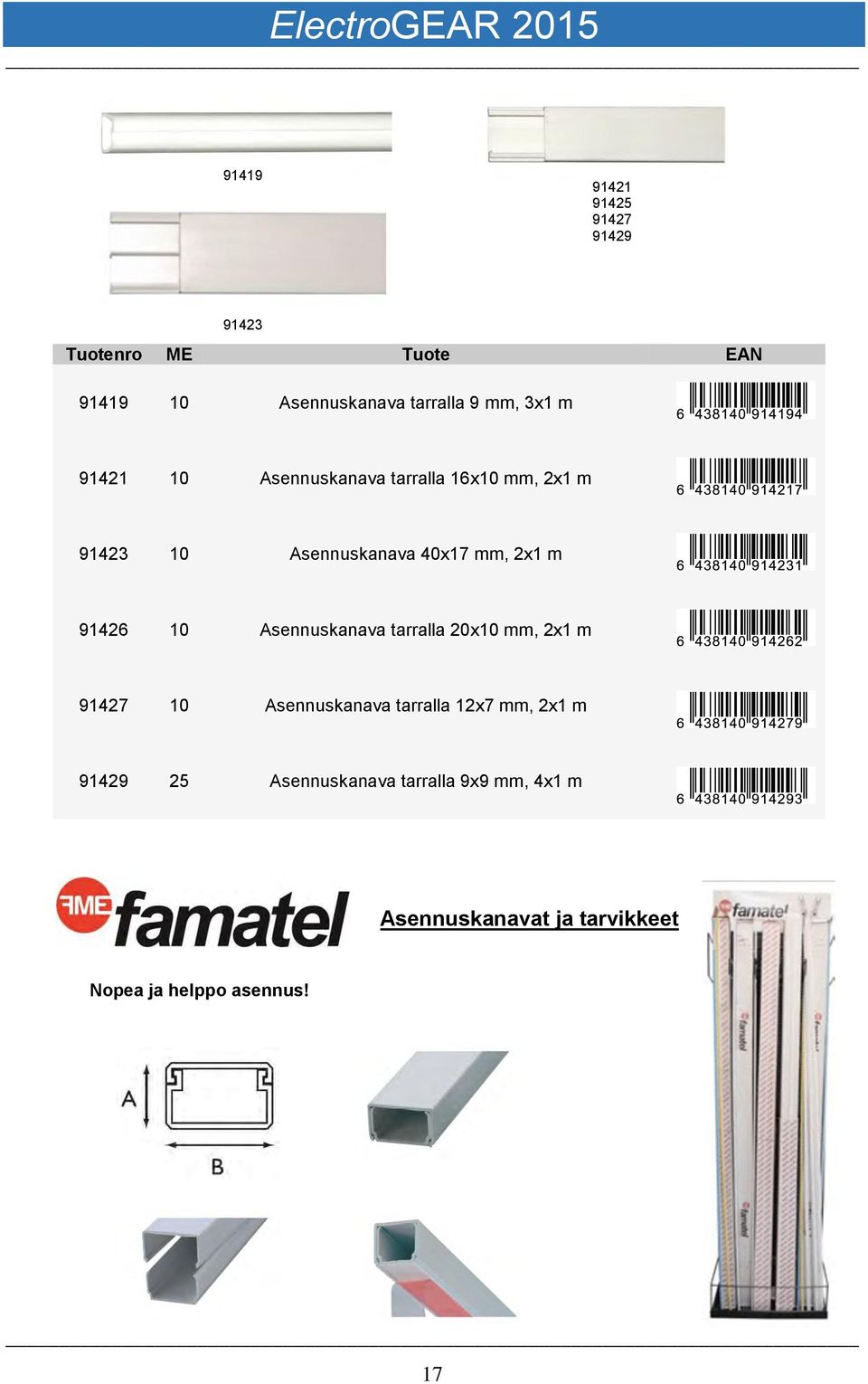 Asennuskanava tarralla 20x10 mm, 2x1 m 91427 10 Asennuskanava tarralla 12x7 mm, 2x1 m