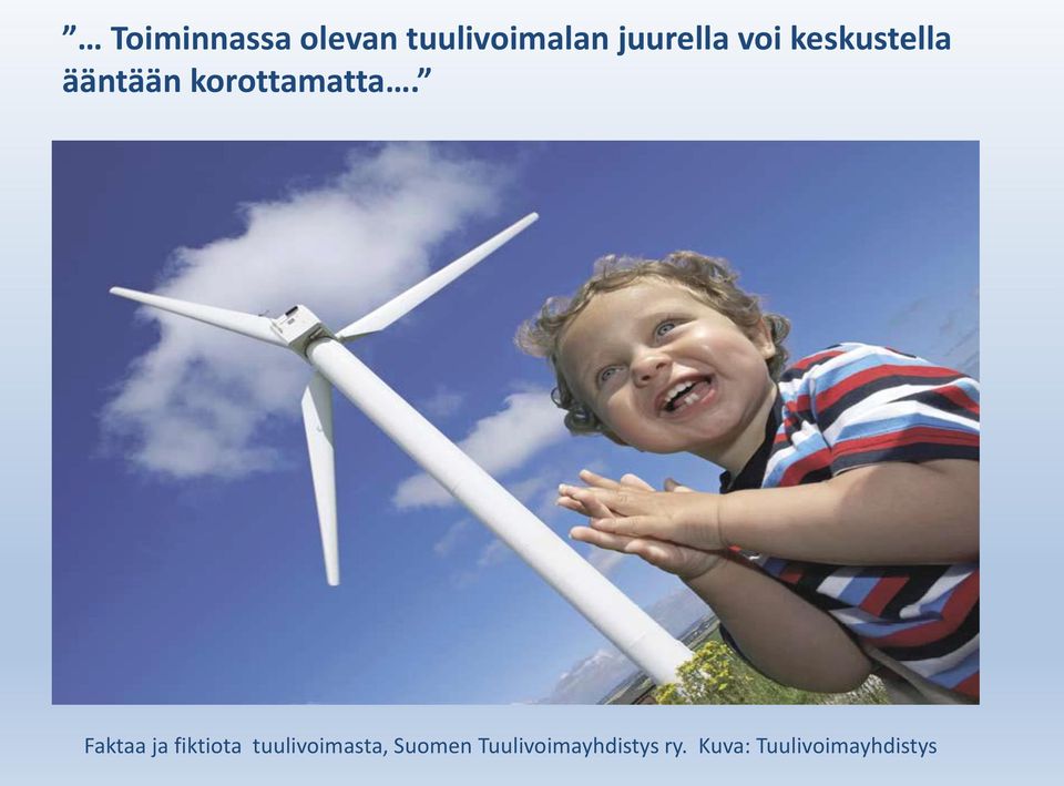 Faktaa ja fiktiota tuulivoimasta, Suomen