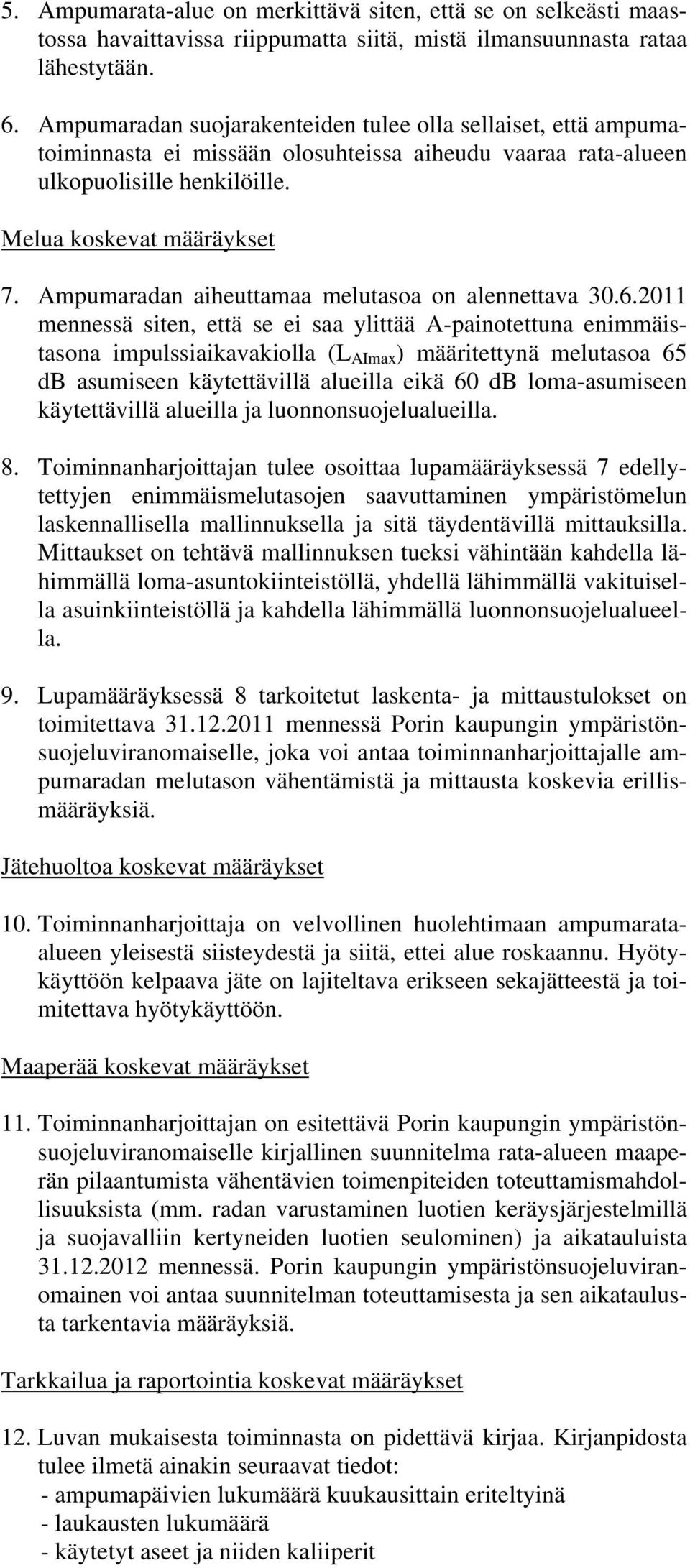 Ampumaradan aiheuttamaa melutasoa on alennettava 30.6.