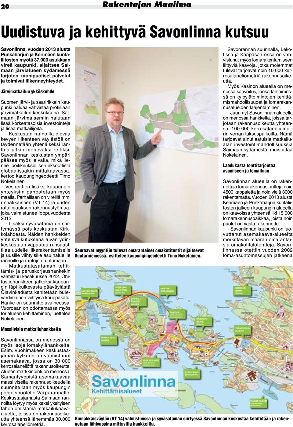 Järvimatkailun ykköskohde Suomen järvi- ja saaririkkain kaupunki haluaa vahvistaa profiiliaan järvimatkailun keskuksena.