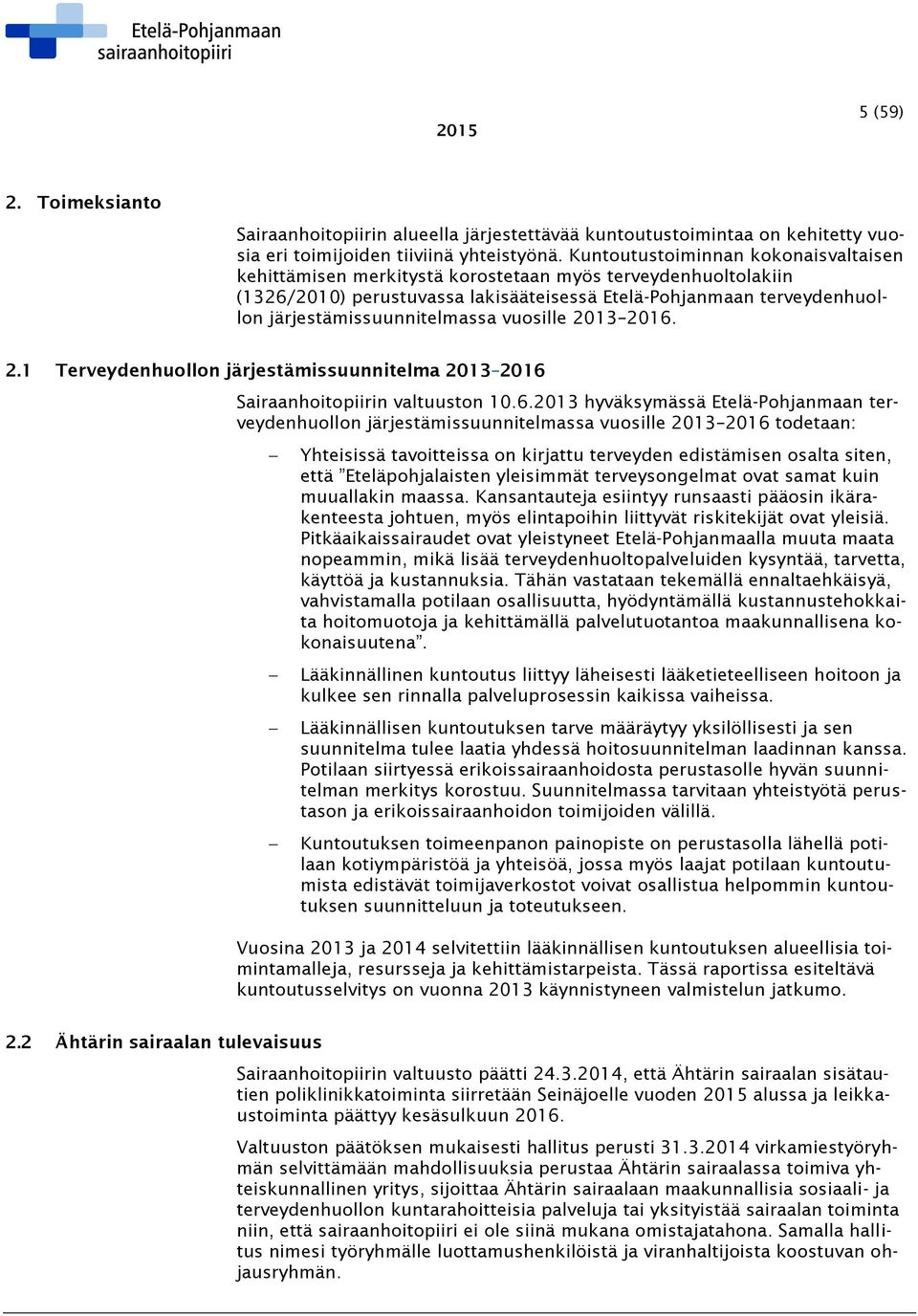 järjestämissuunnitelmassa vuosille 2013 2016.