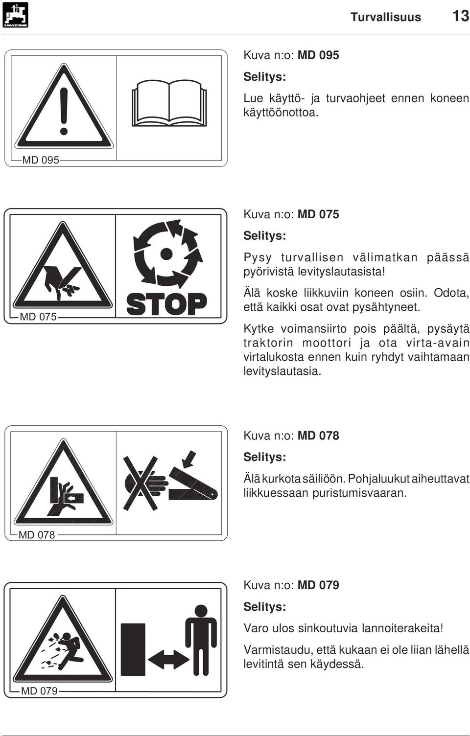 Odota, että kaikki osat ovat pysähtyneet.