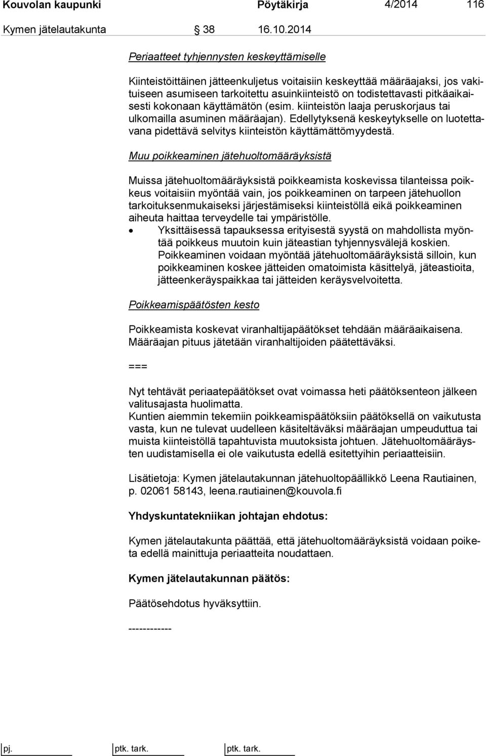 ai kaises ti kokonaan käyttämätön (esim. kiinteistön laaja peruskorjaus tai ulkomailla asuminen määräajan).