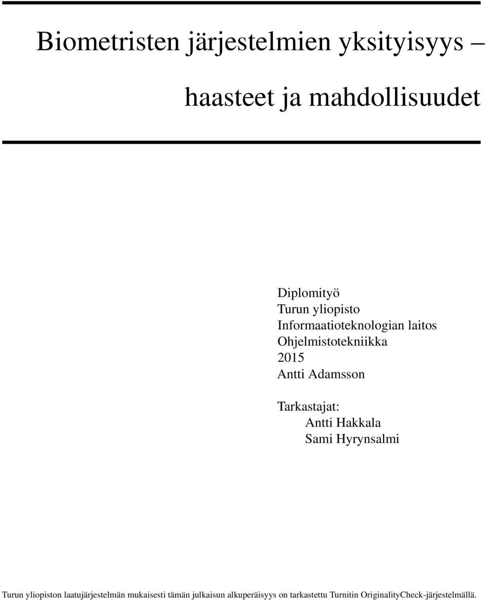 Tarkastajat: Antti Hakkala Sami Hyrynsalmi Turun yliopiston laatujärjestelmän