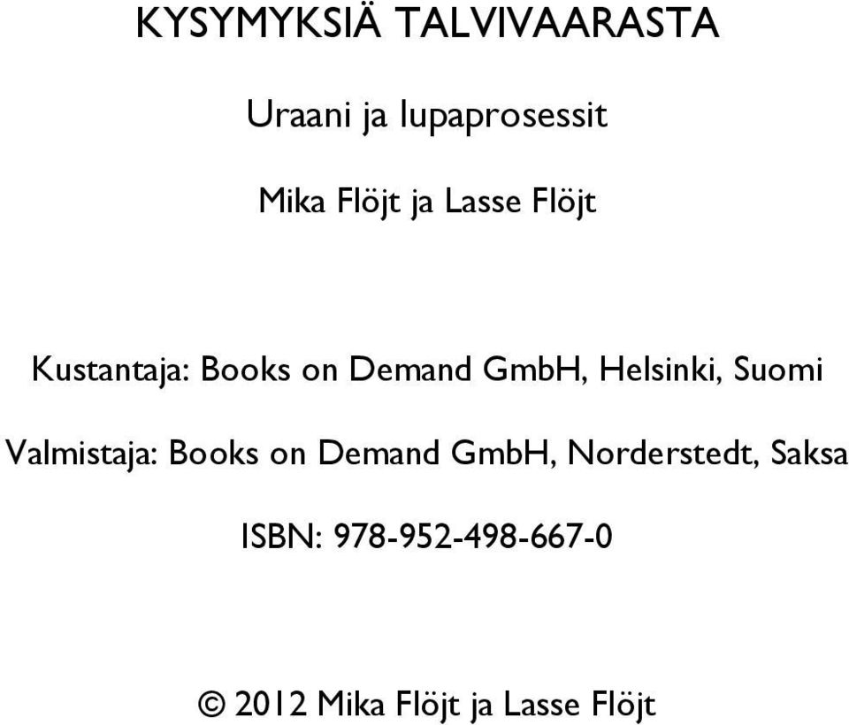 Helsinki, Suomi Valmistaja: Books on Demand GmbH,