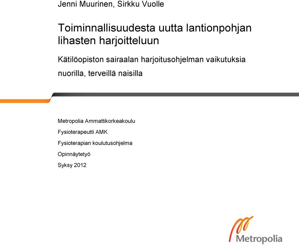 vaikutuksia nuorilla, terveillä naisilla Metropolia