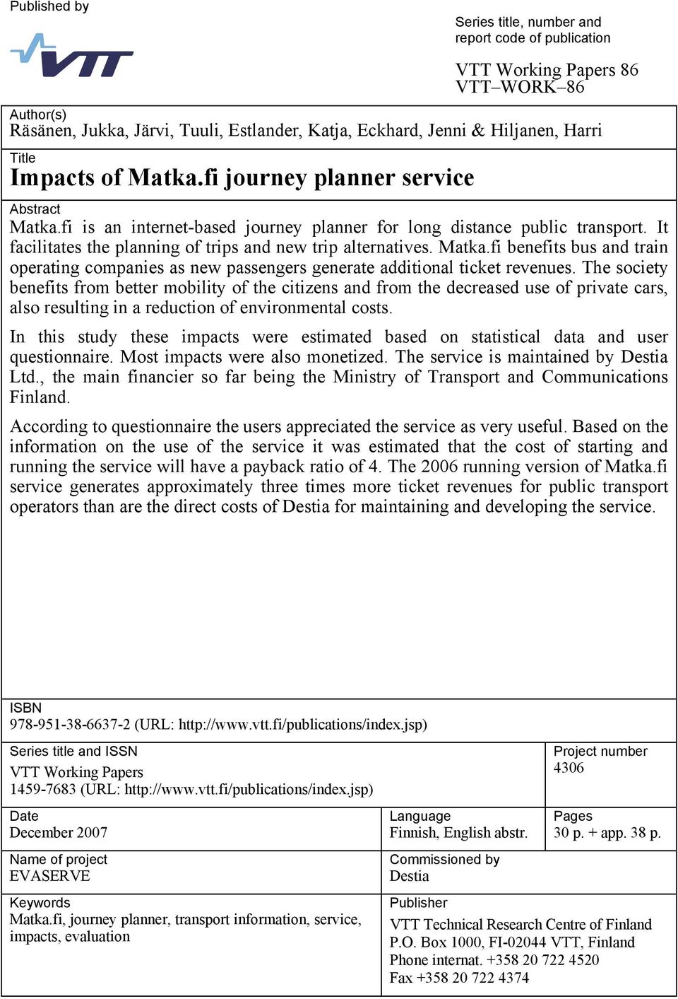 Matka.fi benefits bus and train operating companies as new passengers generate additional ticket revenues.