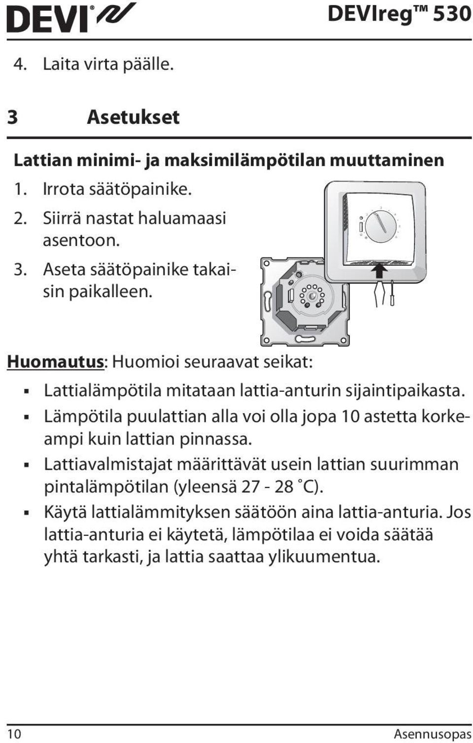 Lämpötila puulattian alla voi olla jopa 10 astetta korkeampi kuin lattian pinnassa.