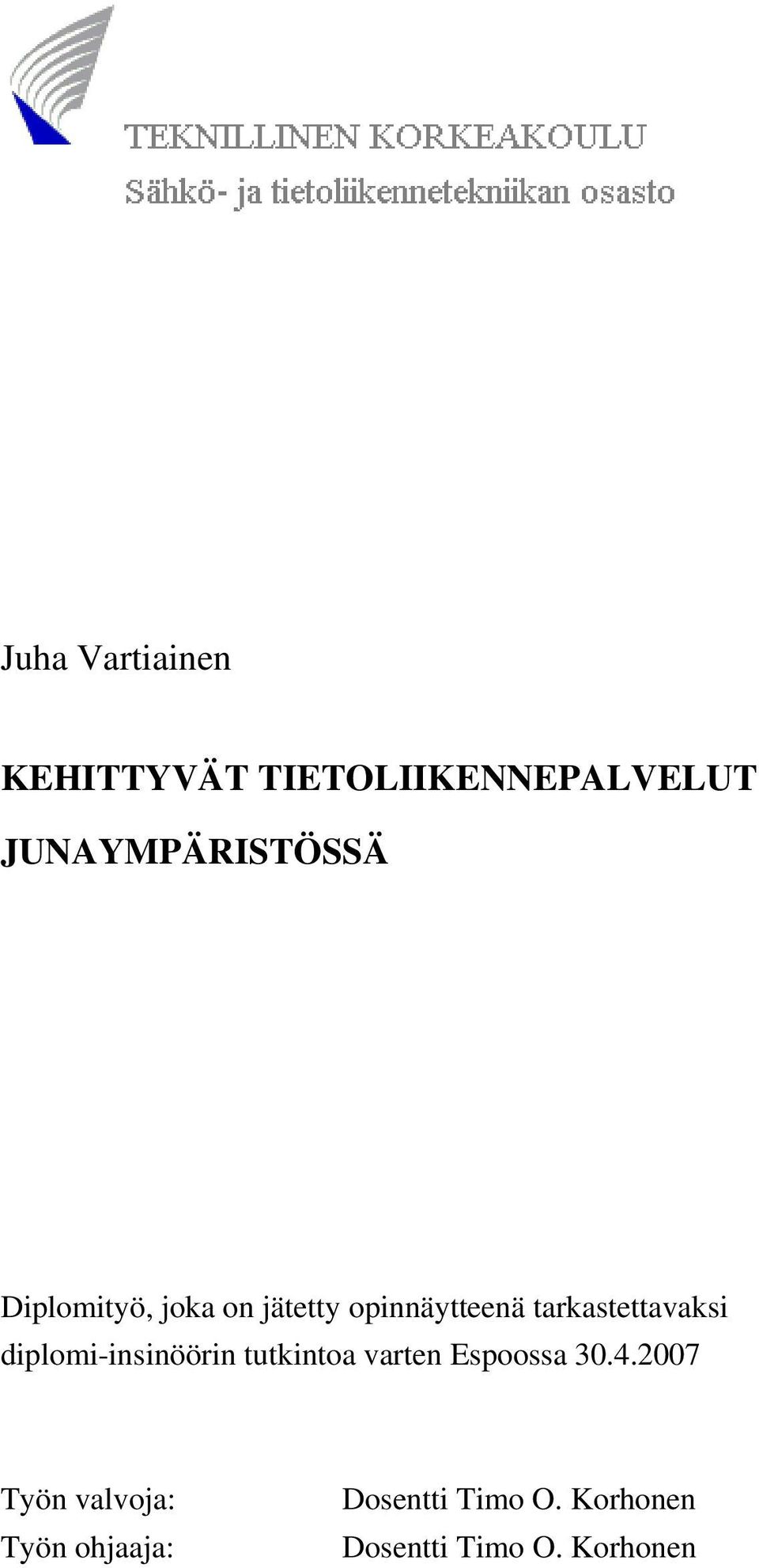 tarkastettavaksi diplomi-insinöörin tutkintoa varten Espoossa 30.