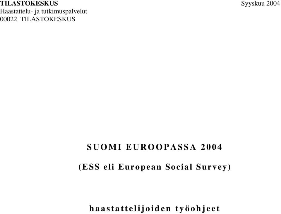 SUOMI EUROOPASSA 2004 (ESS eli European