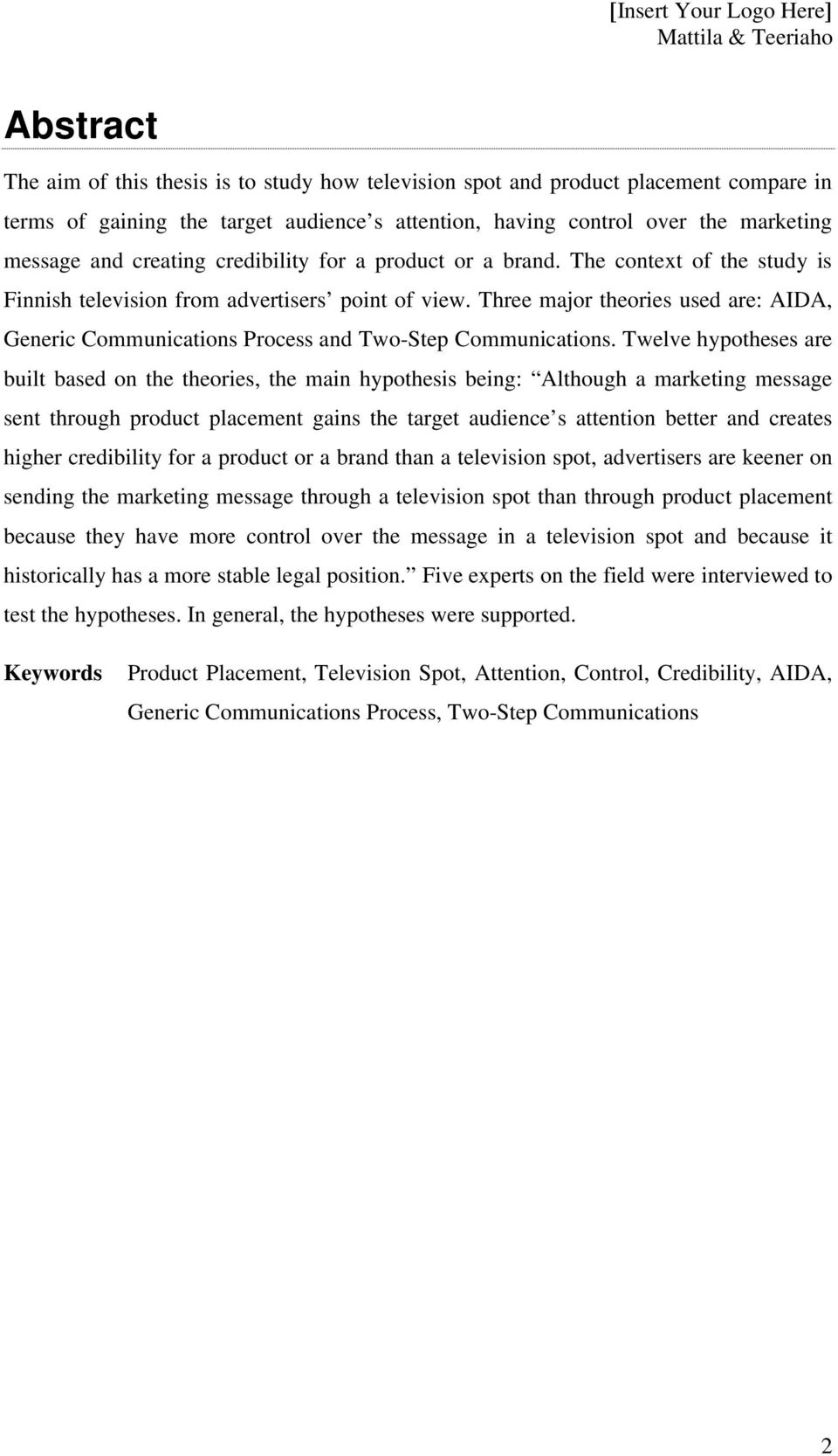 Three major theories used are: AIDA, Generic Communications Process and Two-Step Communications.