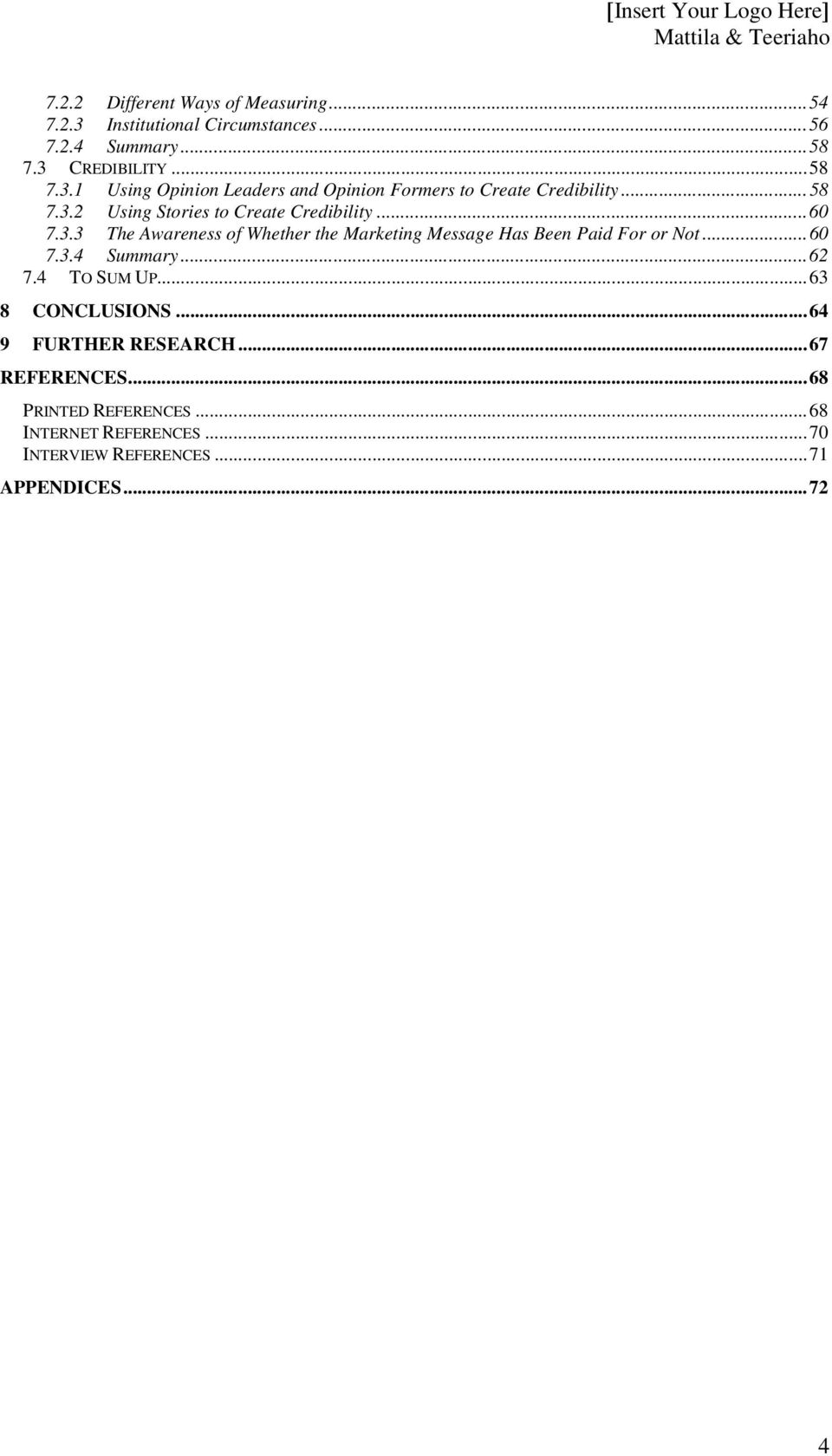 ..60 7.3.4 Summary...62 7.4 TO SUM UP...63 8 CONCLUSIONS...64 9 FURTHER RESEARCH...67 REFERENCES...68 PRINTED REFERENCES.