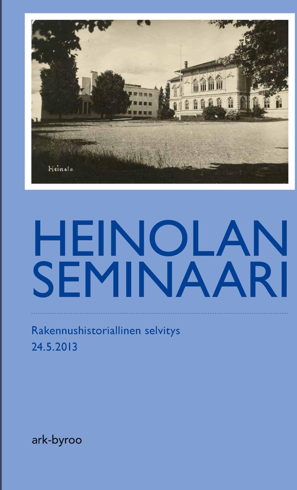 2013 Heinolan seminaari  2013