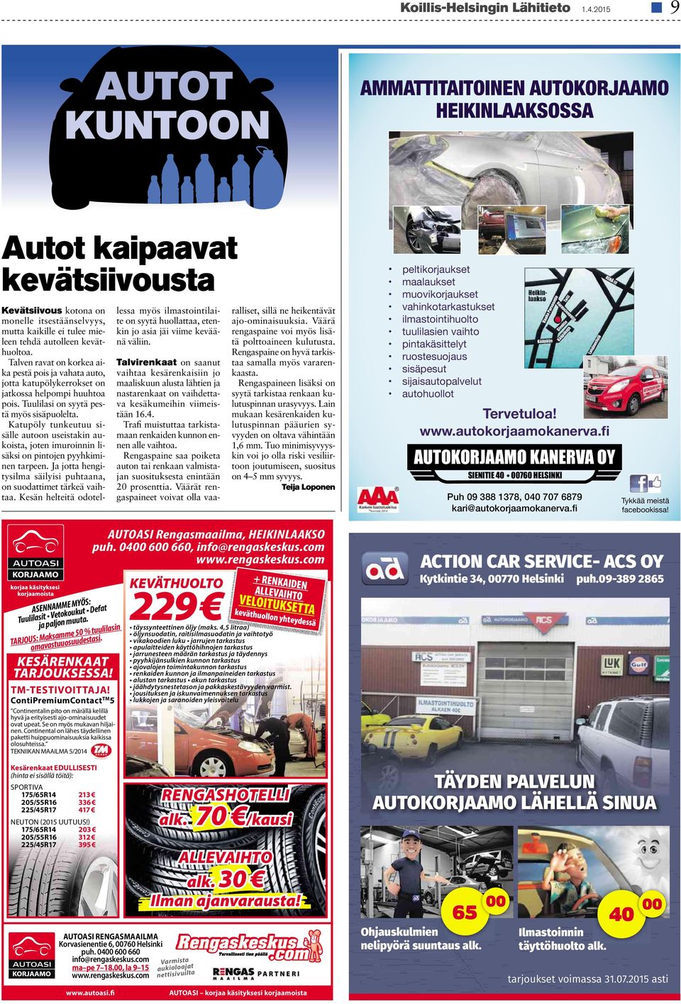 Talven ravat on korkea aika pestä pois ja vahata auto, jotta katupölykerrokset on jatkossa helpompi huuhtoa pois. Tuulilasi on syytä pestä myös sisäpuolelta.