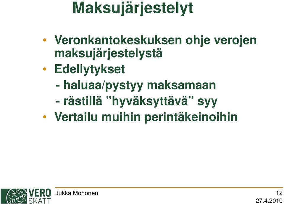 haluaa/pystyy maksamaan -rästillä hyväksyttävä