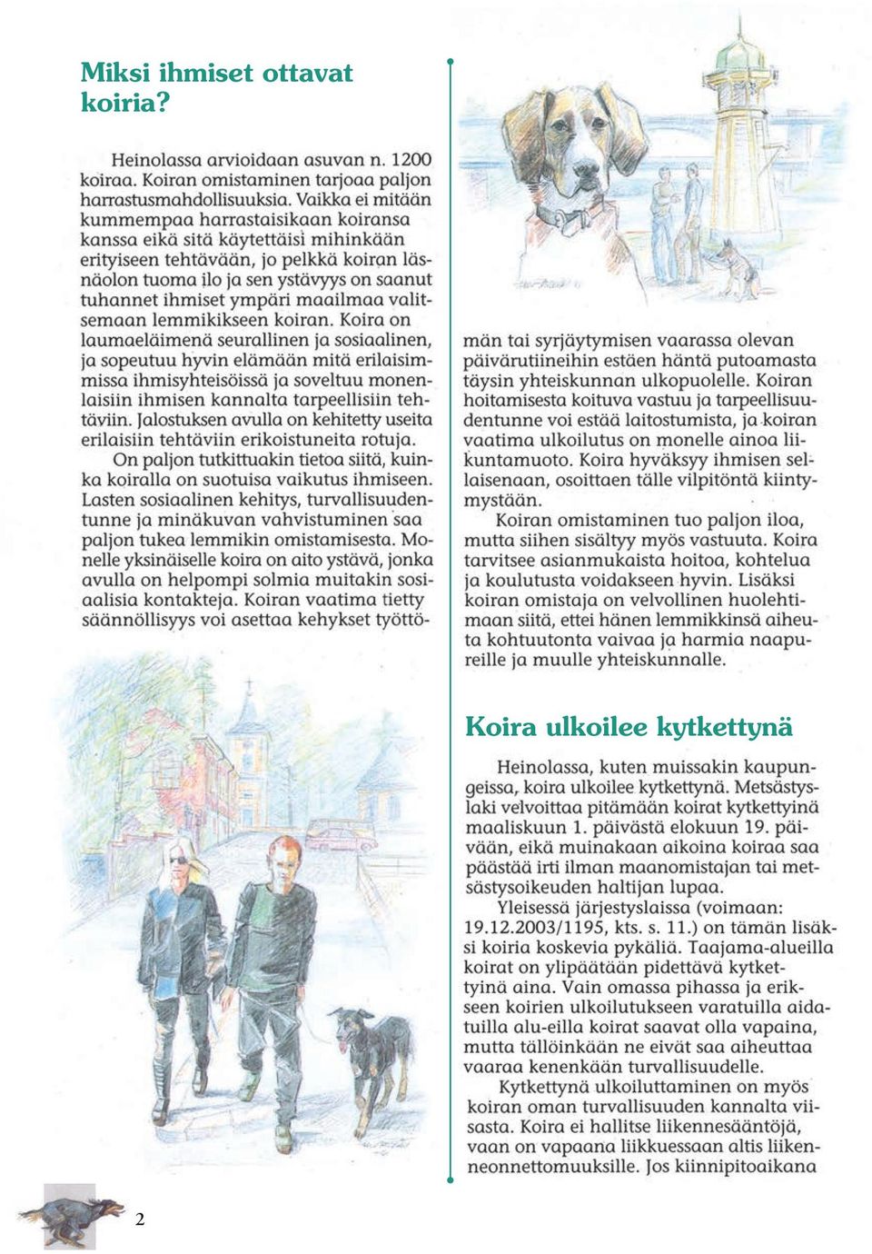 Koira ulkoilee