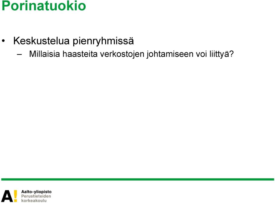 pienryhmissä Millaisia