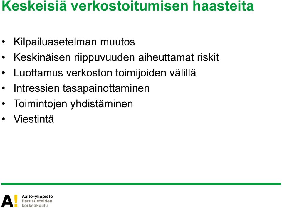 aiheuttamat riskit Luottamus verkoston toimijoiden