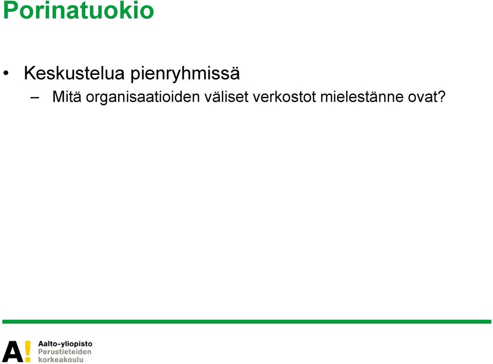 pienryhmissä Mitä