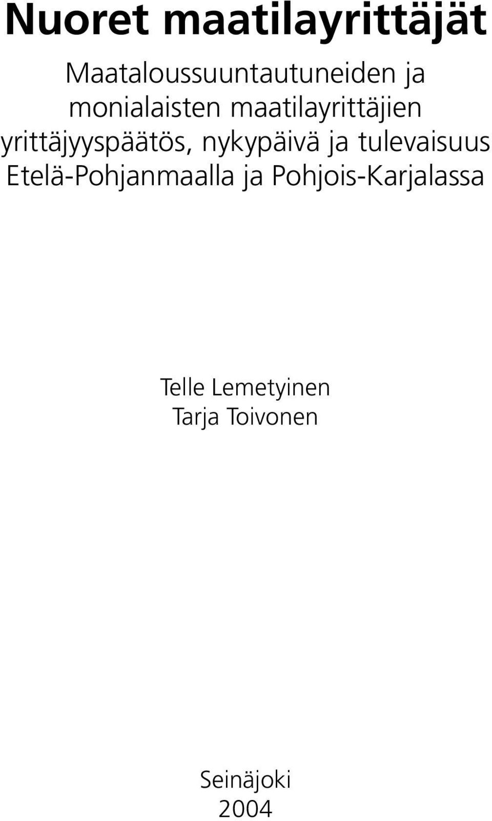 nykypäivä ja tulevaisuus Etelä-Pohjanmaalla ja