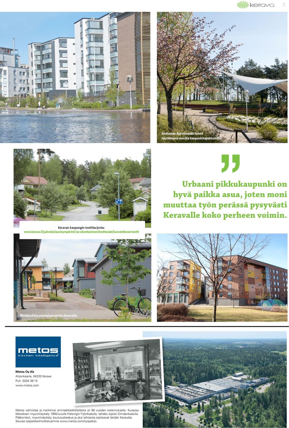 Metos Oy Ab Ahjonkaarre, 04220 Kerava Puh. 0204 39 13 www.metos.com Metos valmistaa ja markkinoi ammattikeittiölaitteita yli 90 vuoden kokemuksella.