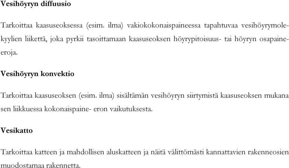 höyrypitoisuus- tai höyryn osapaineeroja. Vesihöyryn konvektio Tarkoittaa kaasuseoksen (esim.