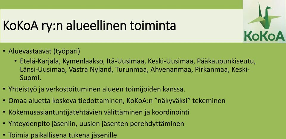 Yhteistyö ja verkostoituminen alueen toimijoiden kanssa.